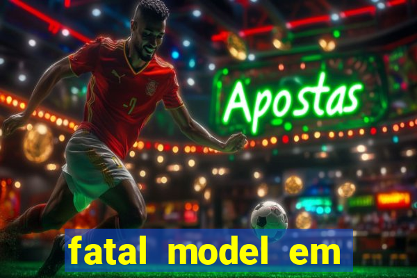 fatal model em paulo afonso